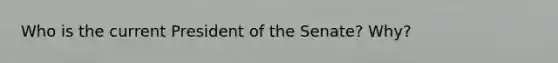 Who is the current President of the Senate? Why?