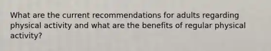 What are the current recommendations for adults regarding physical activity and what are the benefits of regular physical activity?