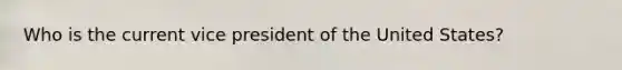 Who is the current vice president of the United States?