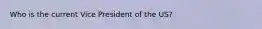 Who is the current Vice President of the US?