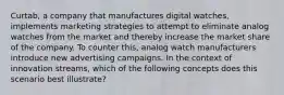 Curtab, a company that manufactures digital watches, implements marketing strategies to attempt to eliminate analog watches from the market and thereby increase the market share of the company. To counter this, analog watch manufacturers introduce new advertising campaigns. In the context of innovation streams, which of the following concepts does this scenario best illustrate?