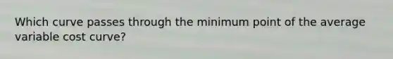 Which curve passes through the minimum point of the average variable cost curve?