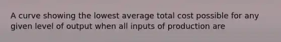 A curve showing the lowest average total cost possible for any given level of output when all inputs of production are