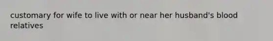 customary for wife to live with or near her husband's blood relatives