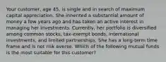 Your customer, age 45, is single and in search of maximum capital appreciation. She inherited a substantial amount of money a few years ago and has taken an active interest in managing her investments. Currently, her portfolio is diversified among common stocks, tax-exempt bonds, international investments, and limited partnerships. She has a long-term time frame and is not risk averse. Which of the following mutual funds is the most suitable for this customer?