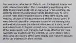 Your customer, who lives in State A, is in the highest federal and state income tax bracket. She is considering purchasing some State B municipal bonds with an Aa rating for her portfolio. You correctly explain that municipal bonds generally pay A) lower interest rates than corporate issuers of the same quality and maturity because of the tax treatment of their capital gains. B) lower interest rates than corporate issuers of the same quality and maturity because the interest is tax free on a state, local, and federal level. C) higher interest rates than corporate issuers of the same quality and maturity, but this is offset by the more favorable tax treatment of the interest. D) lower interest rates than corporate issuers of the same quality and maturity because of the tax treatment of their interest.