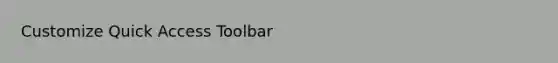 Customize Quick Access Toolbar