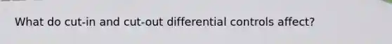 What do cut-in and cut-out differential controls affect?