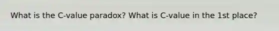 What is the C-value paradox? What is C-value in the 1st place?