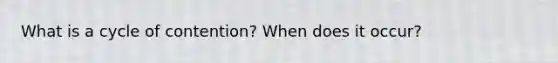 What is a cycle of contention? When does it occur?