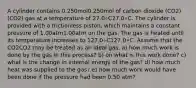 A cylinder contains 0.250mol0.250mol of carbon dioxide (CO2)(CO2) gas at a temperature of 27.0∘C27.0∘C. The cylinder is provided with a frictionless piston, which maintains a constant pressure of 1.00atm1.00atm on the gas. The gas is heated until its temperature increases to 127.0∘C127.0∘C. Assume that the CO2CO2 may be treated as an ideal gas. a) how much work is done by the gas in this process? b) on what is this work done? c) what is the change in internal energy of the gas? d) how much heat was supplied to the gas? e) how much work would have been done if the pressure had been 0.50 atm?