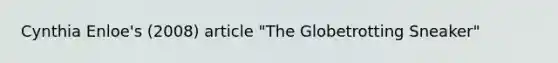 Cynthia Enloe's (2008) article "The Globetrotting Sneaker"
