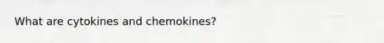 What are cytokines and chemokines?