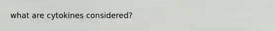 what are cytokines considered?