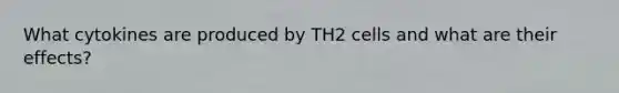 What cytokines are produced by TH2 cells and what are their effects?