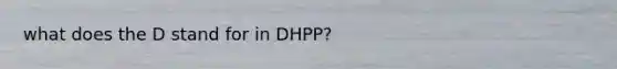 what does the D stand for in DHPP?