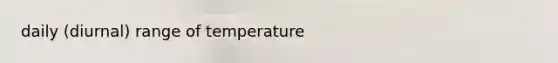 daily (diurnal) range of temperature