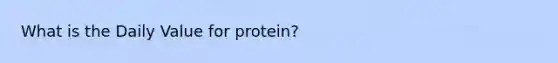 What is the Daily Value for protein?