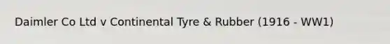 Daimler Co Ltd v Continental Tyre & Rubber (1916 - WW1)