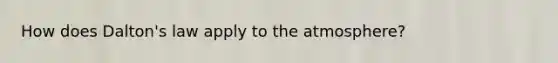 How does Dalton's law apply to the atmosphere?
