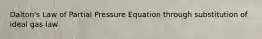 Dalton's Law of Partial Pressure Equation through substitution of ideal gas law