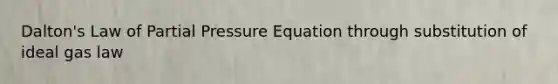 Dalton's Law of Partial Pressure Equation through substitution of ideal gas law