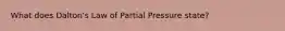 What does Dalton's Law of Partial Pressure state?