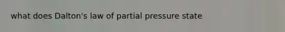 what does Dalton's law of partial pressure state