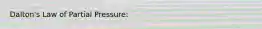 Dalton's Law of Partial Pressure: