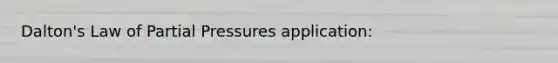 Dalton's Law of Partial Pressures application: