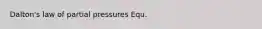 Dalton's law of partial pressures Equ.