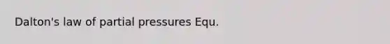 Dalton's law of partial pressures Equ.