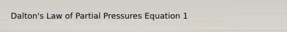 Dalton's Law of Partial Pressures Equation 1