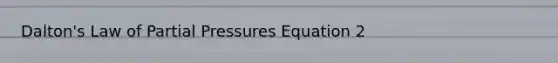 Dalton's Law of Partial Pressures Equation 2