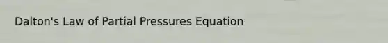 Dalton's Law of Partial Pressures Equation