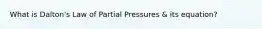 What is Dalton's Law of Partial Pressures & its equation?