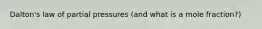 Dalton's law of partial pressures (and what is a mole fraction?)