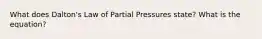 What does Dalton's Law of Partial Pressures state? What is the equation?