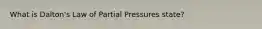 What is Dalton's Law of Partial Pressures state?