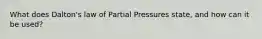 What does Dalton's law of Partial Pressures state, and how can it be used?