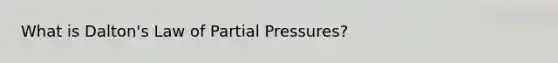 What is Dalton's Law of Partial Pressures?