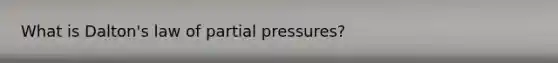 What is Dalton's law of partial pressures?