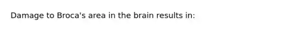 Damage to Broca's area in the brain results in: