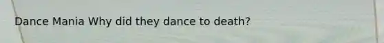 Dance Mania Why did they dance to death?