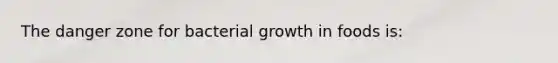 The danger zone for bacterial growth in foods is: