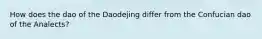 How does the dao of the Daodejing differ from the Confucian dao of the Analects?
