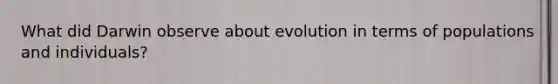 What did Darwin observe about evolution in terms of populations and individuals?