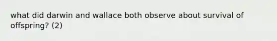 what did darwin and wallace both observe about survival of offspring? (2)