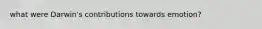 what were Darwin's contributions towards emotion?