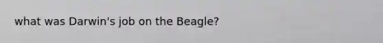 what was Darwin's job on the Beagle?